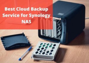 Best Cloud Backup Service for Synology NAS