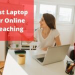 Best Laptop for Online Teaching