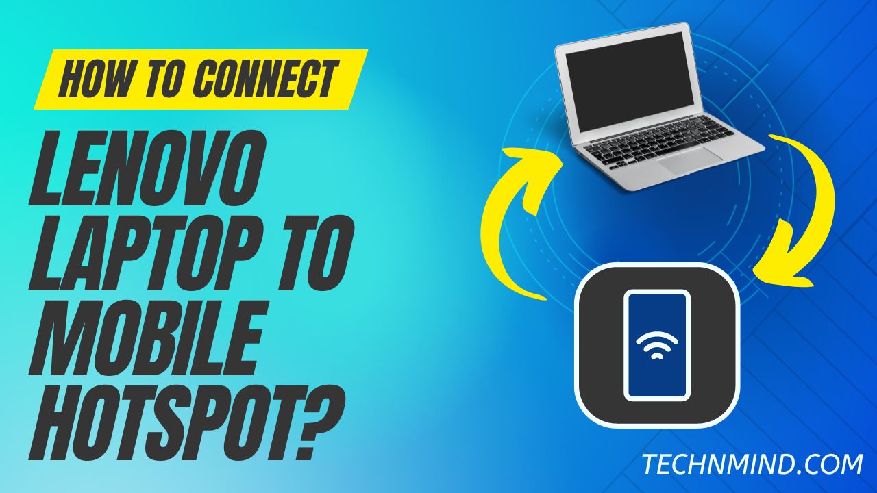How to connect a Lenovo laptop to a mobile hotspot