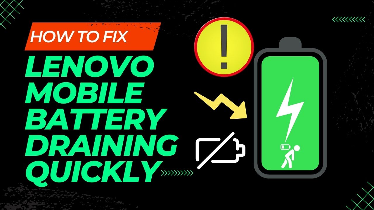 How to fix Lenovo mobile battery draining quickly