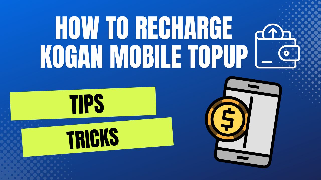 kogan-mobile-top-up-recharge-tips