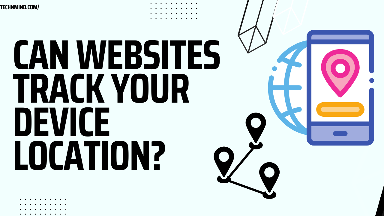 can-websites-track-your-device-location