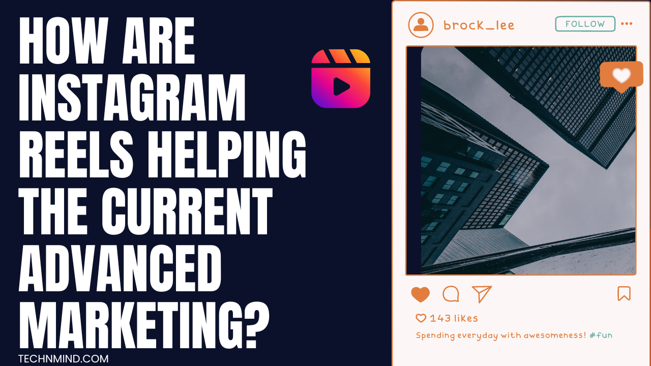 how-are-instagram-reels-helping-the-current-advanced-marketing